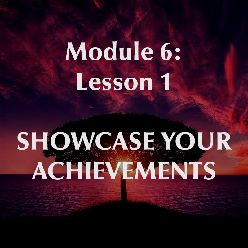 Module 6, Lesson 1, Showcase Your Achievements