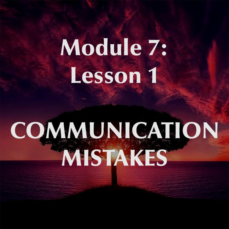 Module 7, Lesson 1, Communication Mistakes